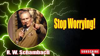 R W Schambach Sermon 2023  Stop Worrying [upl. by Farhi]