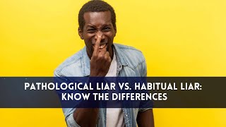 Pathological Liar vs Habitual Liar Key Differences You Need to Know [upl. by Fanchie633]