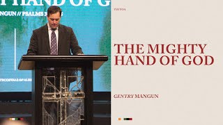 The Mighty Hand of God  Gentry Mangun [upl. by Dnana]