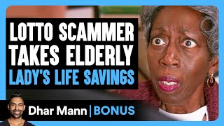 LOTTO SCAMMER Takes ELDERLY LADYS Life Savings  Dhar Mann Bonus [upl. by Cowen756]