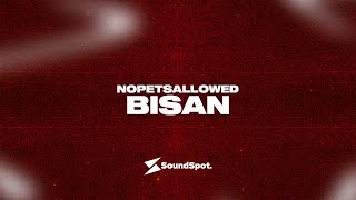 NoPetsAllowed  Bisan [upl. by Anialram]