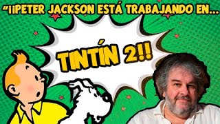 📺 ¡TINTÍN 2 ¡Peter Jackson está trabajando en ello tintin tintín hergé herge [upl. by Yemirej]