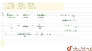 Find the value of  i tan 45cosec 30  sec 60cot 45  5 sin 90 [upl. by Stilla]