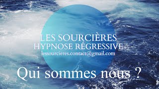 Hypnose régressive  Présentation Sourcières Qui sommes nous [upl. by Droffilc]