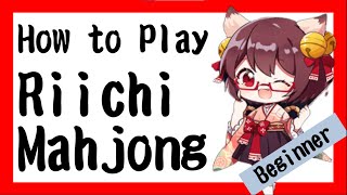 【Beginner】How to Play Riichi Mahjong Easiest Rule Instruction [upl. by Merralee313]