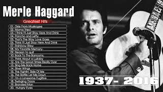 Merle Haggard Greatest Hits Full Album  Best Country Songs Of Merle Haggard HQ 2020 [upl. by Larrad]