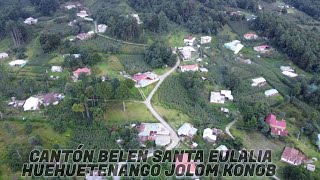 Cantón Belen Santa Eulalia Huehuetenango Guatemala video grabado con dron en Jolom Konob Txajul Ewul [upl. by Ydoj]