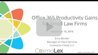 Office 365 Productivity Gains for Small Law Firms  CosmoLex Webinar [upl. by Iggie]