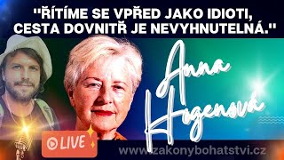 Anna Hogenová quotŘítíme se vpřed jako IDIOTI cesta dovnitř je nevyhnutelnáquot [upl. by Sergeant]