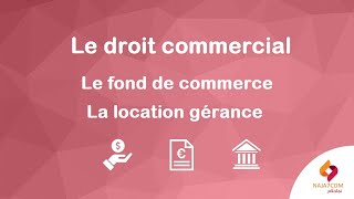 Le droit commercial  le fond de commerce la location gérance [upl. by Zoha606]