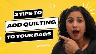 3 Tips for Adding Quilting to your Bags Beginner Bag Making [upl. by Adekahs]