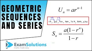 Geometric sequence and Series  ExamSolutions [upl. by Adniuqal]