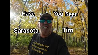 Im Looking For Sarasota Tim [upl. by Pinkerton]