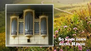 So nimm denn meine Hände  Orgel [upl. by Atte115]