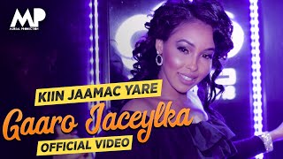 KIIN JAAMAC YARE  Gaaro Jaceylka OFFICIAL VIDEO [upl. by Animlehliw647]