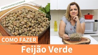 ESSE É O JEITO MAIS FÁCIL DE COZINHAR FEIJÃO VERDE QUE VOCÊ VAI VER NA VIDA AQUI NA COZINHA [upl. by Ardiedak61]