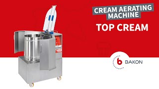 Top Cream  cream aerating machine  Bakon Food Equipment [upl. by Rednazxela]