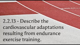 2213  Describe the cardiovascular adaptations resulting from endurance exercise training [upl. by Enimajneb]