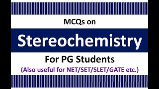 Stereochemistry MCQ for PG  MSc students [upl. by Miriam]