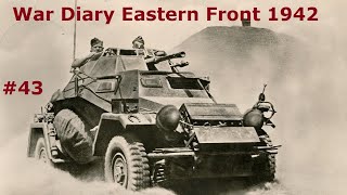 War Diary of a tank gunner at the Eastern Front 1942  Part 43 [upl. by Richelle]