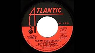 Kiss My Love Goodbye  Bettye Swann Northern Soul [upl. by Monney813]