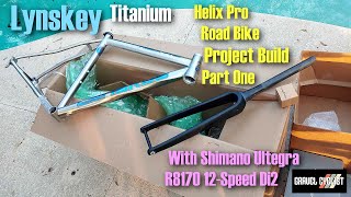 Lynskey Ti Helix Pro Road Bike Project with Ultegra 12Speed Di2 Part 1 [upl. by Willtrude]