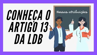 QUAIS SÃO AS ATRIBUIÇÕES DOS PROFESSORES  LDB Art 13 ATUALIZADO [upl. by Arihaz]