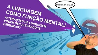 LINGUAGEM COMO FUNÇÃO MENTAL ALTERAÇÕES PODEM SER ALTERAÇÕES PSÍQUICAS sacoplimca pj Ep08 [upl. by Ylil]