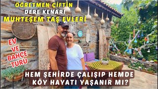 ÖĞRETMEN ÇİFTİN DERE KENARI MUHTEŞEM TAŞ EVLERİ  HEM ŞEHİRDE ÇALIŞIP HEM DE KÖYDE YAŞANIR MI [upl. by Bohlen]