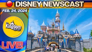 Disneyland Updates Disney World News amp More  Kingdom Report Live 022424 [upl. by Arfihs374]