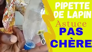 PIPETTE DE LAPIN Astuce pas Chère pour labreuvoir automatique pour les lapins [upl. by Eenafets825]