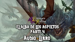 WORLD OF WARCRAFT  EL ALBA DE LOS ASPECTOS  PARTE 4 AUDIO LIBRO [upl. by Eillek]