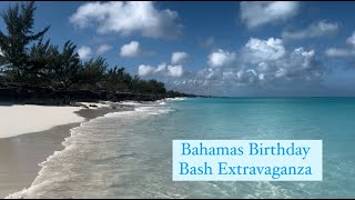 Bahamas Birthday Bash Extravaganza  Exuma [upl. by Zaremski693]