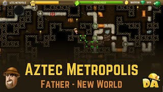 Aztec Metropolis  2 Father New World  Diggys Adventure [upl. by Dumah]