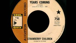 Strawberry Children Love Years Coming Soul City 45 [upl. by Ingar]