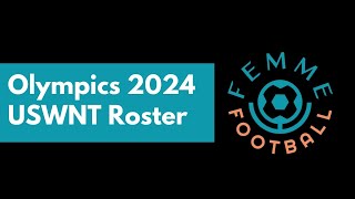 Podcast Prediction USWNT Roster 2024 Paris Olympics [upl. by Nonnahc]