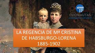 La Regencia de Mª Cristina de Habsburgo y la Crisis del 98 [upl. by Ado]