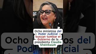 Ministros corruptos buscan tumbar el gobierno de la presidenta Claudia Sheinbaum 😡 [upl. by Aierdna903]