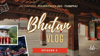 EP 2  Jaldapara To Phuentsholing to Thimphu  Chuzom Gedu Tashicho Dzong  Bhutan Trip 2024 [upl. by Pincus]