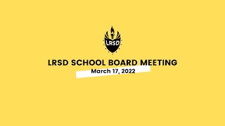 LRSD School Board Meeting 031722 [upl. by Gervase]