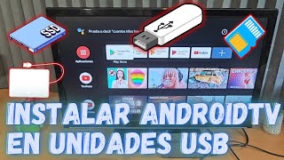 Una forma distinta de Instalar DIRECTAMENTE AndroidTV en un disco duro Externo Pendrives MicroSD [upl. by Ah]