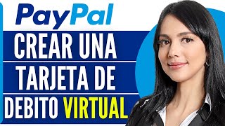 Como Crear Una Tarjeta De Debito Virtual Para Paypal 2024 [upl. by Roman]