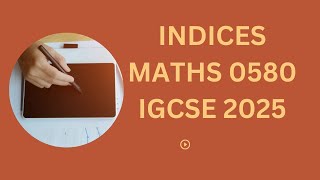 INDICES  IGCSE MATHS 0580  2025 [upl. by Coveney551]