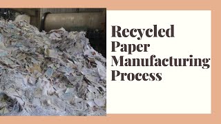 Recycled Paper Manufacturing Process [upl. by Patterson761]