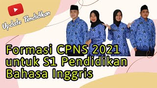 Formasi CPNS untuk Lulusan S1 Pendidikan Bahasa Inggris [upl. by Nydnarb]