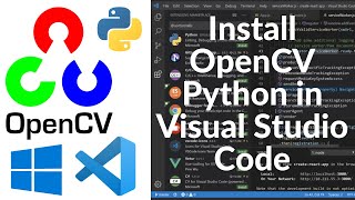 How To Install OpenCV Python in Visual Studio Code Windows 10 [upl. by Sirmons]