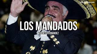 Vicente Fernández  Los Mandados LetraLyrics [upl. by Geoffry]