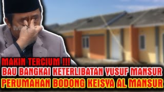 MAKIN TERCIUM BAU BANGKAI KETERLIBATAN YUSUF MANSUR ATAS KASUS PERUMAHAN BODONG KEISYA AL MANSUR [upl. by Agnese638]