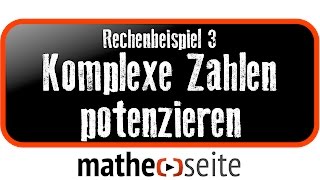 Komplexe Zahlen potenzieren Beispiel 3  A5405 [upl. by Inuat]