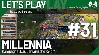 31 ⇒ Städte Optimierung ⇒ Millennia Lets Play quotOsmanisches Reichquot deutsch [upl. by Eiramadnil]